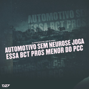 ดาวน์โหลดและฟังเพลง AUTOMOTIVO SEM NEUROSE JOGA ESSA BCT PROS MENOR DO PCC (Explicit) พร้อมเนื้อเพลงจาก DJ GUISTER