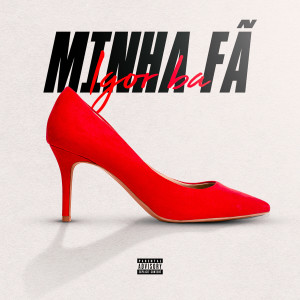 ดาวน์โหลดและฟังเพลง Minha Fã (Explicit) พร้อมเนื้อเพลงจาก Batista