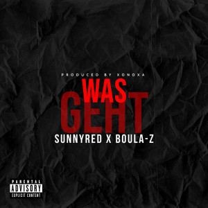 Listen to Was Geht (Explicit) song with lyrics from Boula-Z