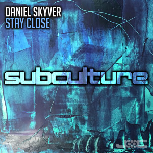 Listen to Stay Close song with lyrics from Daniel Skyver