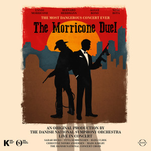 The Danish National Symphony Orchestra的專輯The Morricone Duel: The Most Dangerous Concert Ever (Live)