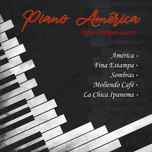 Pedro Periquín Castro的專輯Piano América
