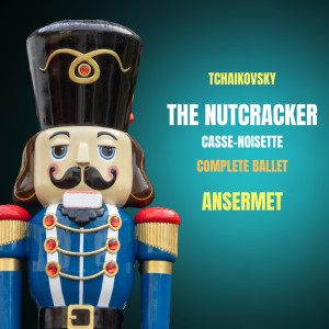 Album Tchaikovsky: The Nutcracker (Casse-Noisette) - Complete Ballet from L'Orchestre de la Suisse Romande