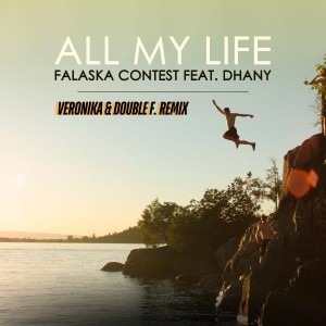 Album All My Life (Veronika & Double F. Remix) oleh Falaska Contest