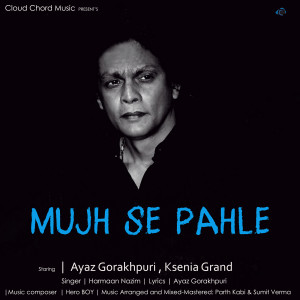 Listen to Mujh Se Pahle song with lyrics from Harmaan Nazim