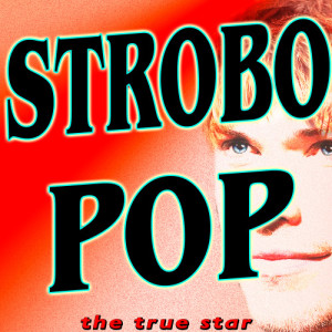 收聽The True Star的Strobo Pop (Karaoke Version)歌詞歌曲