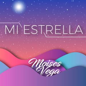 ดาวน์โหลดและฟังเพลง Mi Estrella พร้อมเนื้อเพลงจาก Moises Vega