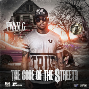 Album The Code Of The Streets (Explicit) from Twan G