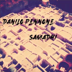 ดาวน์โหลดและฟังเพลง Samadhi พร้อมเนื้อเพลงจาก Danilo Pennone