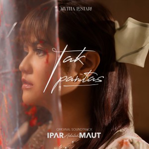 Listen to Tak Pantas (From "Ipar Adalah Maut") song with lyrics from Mytha Lestari