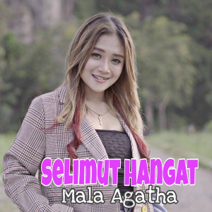 Dengarkan SELIMUT HANGAT (Remix) lagu dari Mala Agatha dengan lirik