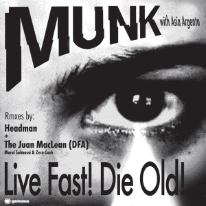 收聽Munk的Live Fast! Die Old! (The Juan MacLean Remix) (The Juan Maclean Remix)歌詞歌曲