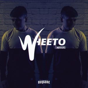 Listen to Mirrors song with lyrics from Wheeto