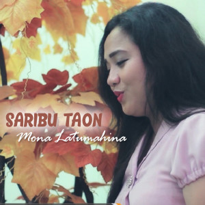Dengarkan Saribu Taon lagu dari Mona Latumahina dengan lirik