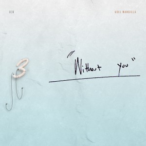 收聽Axel Mansilla的Without You歌詞歌曲