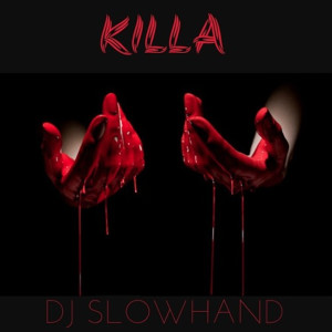 Dengarkan lagu Killa (Explicit) nyanyian DJ Slowhand dengan lirik