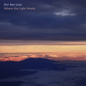 ดาวน์โหลดและฟังเพลง Where the Light Meets พร้อมเนื้อเพลงจาก Dor Ben Lulu