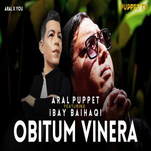 อัลบัม Obitum Vinera (feat. Ibay Baihaqi) ศิลปิน Aral Puppet