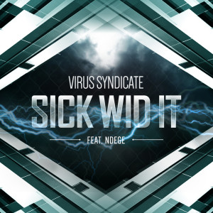 ดาวน์โหลดและฟังเพลง Sick Wid It พร้อมเนื้อเพลงจาก Virus Syndicate