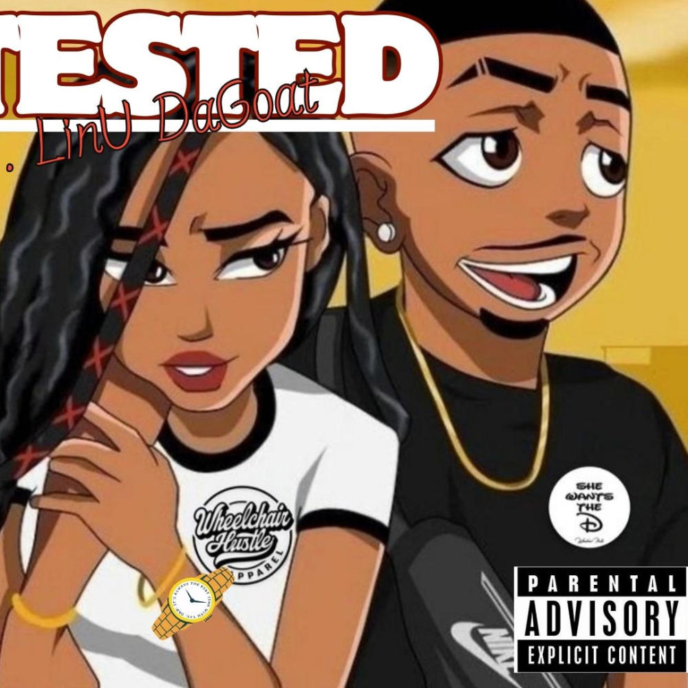 Tested (feat. LinU Da Goat) (Explicit)