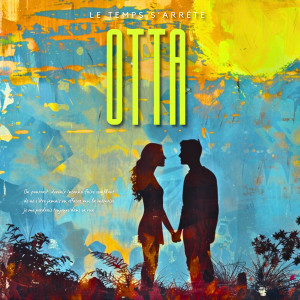 Listen to Le temps s'arrête song with lyrics from Otta