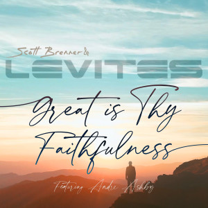 Listen to Great Is Thy Faithfulness song with lyrics from Scott Brenner