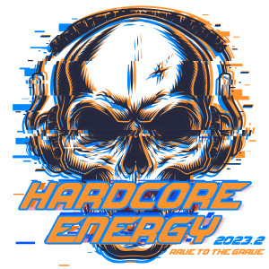 Various Artists的專輯Hardcore Energy 2023.2 - Rave to the Grave (Explicit)