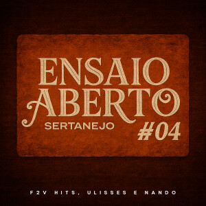Album Ensaio Aberto Sertanejo #04 (Ao Vivo) from F2V Hits