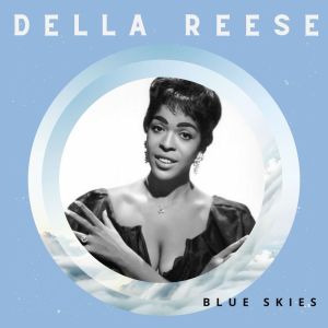 Della Reese的專輯Blue Skies - Della Reese
