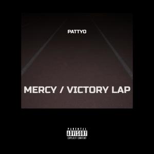 ดาวน์โหลดและฟังเพลง Mercy / Victory Lap (Explicit) พร้อมเนื้อเพลงจาก PattyO