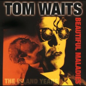 Tom Waits的專輯Beautiful Maladies:  The Island Years