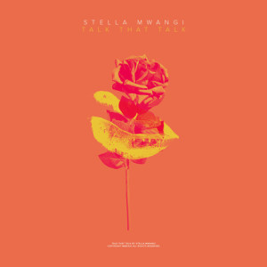 收聽Stella Mwangi的Talk That Talk歌詞歌曲