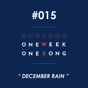 ดาวน์โหลดและฟังเพลง เพลงที่ 15 (December Rain) ft. CHOGUN พร้อมเนื้อเพลงจาก One Week One Song