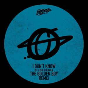 ดาวน์โหลดและฟังเพลง I Don't Know (The Golden Boy Remix) พร้อมเนื้อเพลงจาก Gotsome