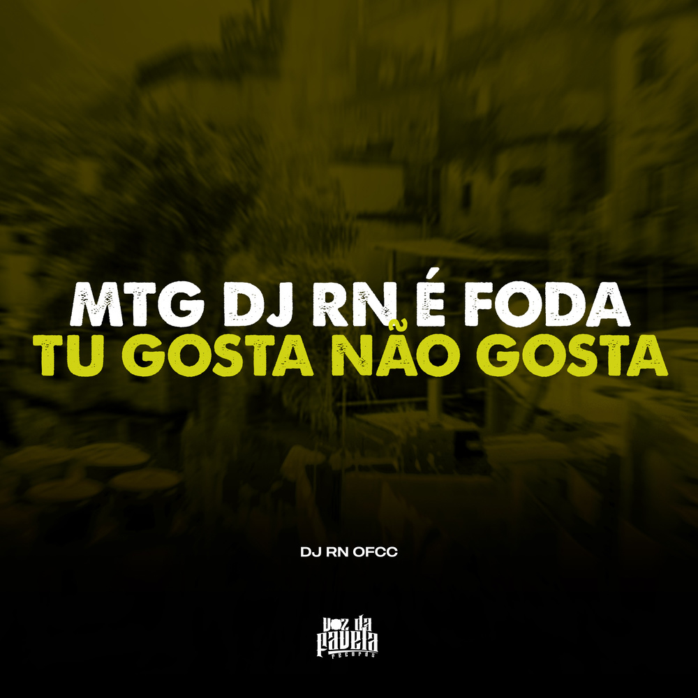 MTG- DJ RN é Foda x Tu gosta Não Gosta (Explicit)