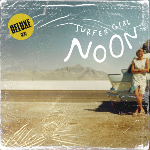 Surfer Girl的專輯Noon (Deluxe)