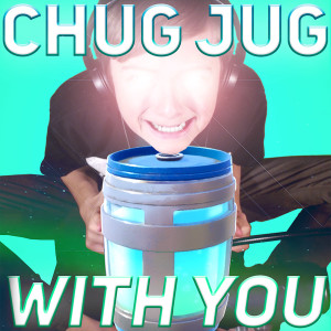 LeviathanJPTV的專輯Chug Jug With You (Number One Victory Royale) (Explicit)