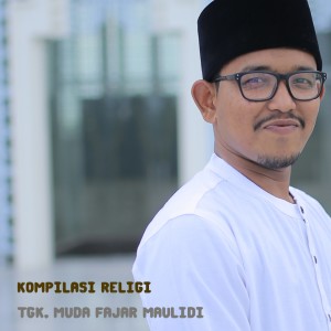 อัลบัม Kompilasi Religi ศิลปิน Tengku Muda Fajar Maulidi