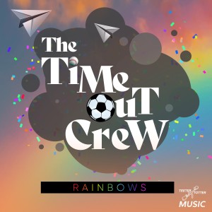 อัลบัม Rainbows ศิลปิน The Time-Out Crew