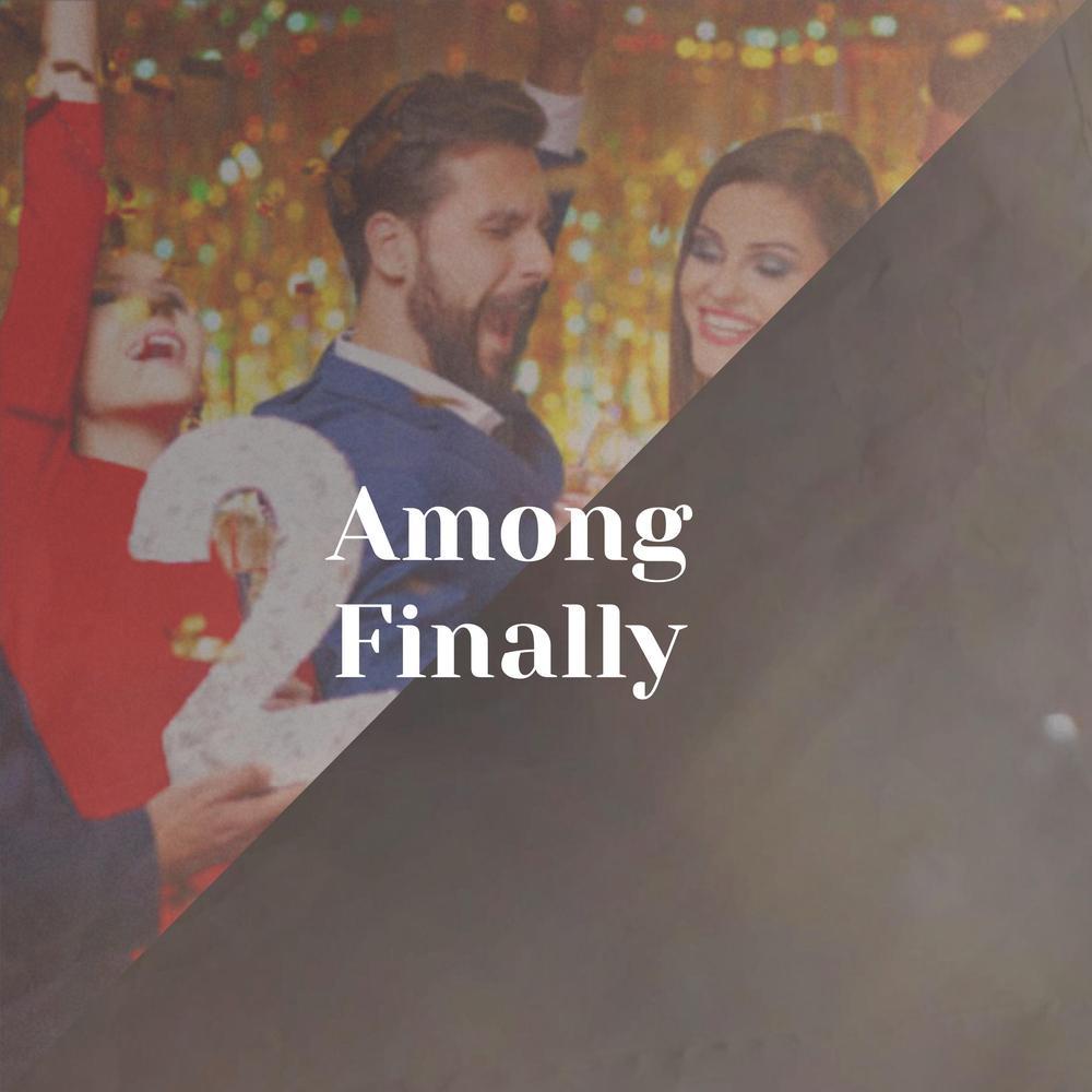 Among Finally