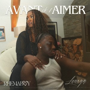 ดาวน์โหลดและฟังเพลง Avant de t'aimer พร้อมเนื้อเพลงจาก Rhemaboy