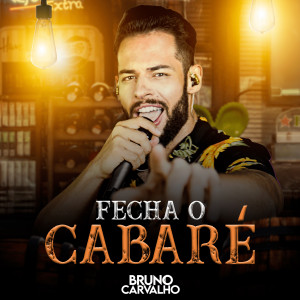 Album Fecha o Cabaré from Bruno Carvalho