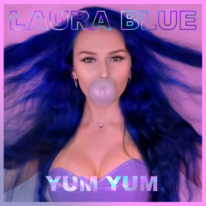 ดาวน์โหลดและฟังเพลง Yum Yum พร้อมเนื้อเพลงจาก Laura Blue