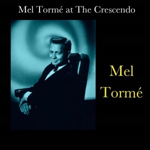 Mel Tormé at the Crescendo dari Mel Tormé