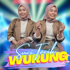 ดาวน์โหลดและฟังเพลง Wurung พร้อมเนื้อเพลงจาก Suci Tacik