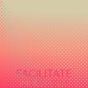 ดาวน์โหลดและฟังเพลง Facilitate Immediately พร้อมเนื้อเพลงจาก Clen Staki