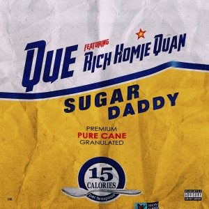 QUE.的專輯Sugar Daddy (feat. Rich Homie Quan) (Explicit)