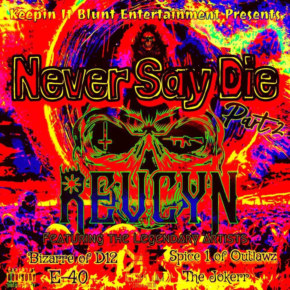 Never Say Die, Pt. 2 (feat. Bizarre, Spice 1 & The Jokerr) (Explicit)