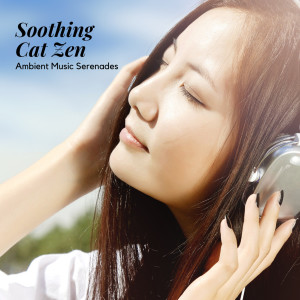 Zen Minds的專輯Soothing Cat Zen: Ambient Music Serenades