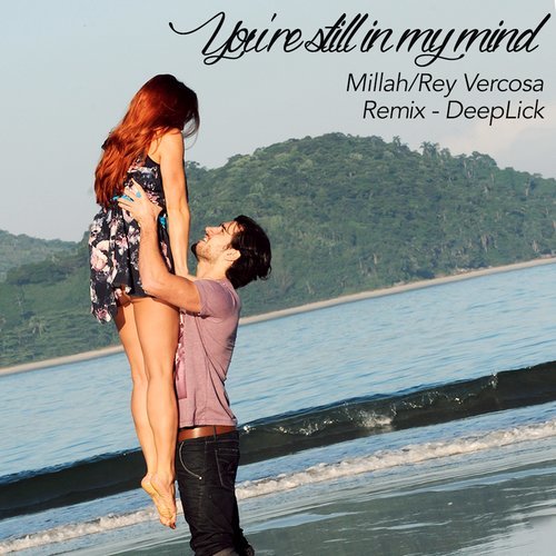 You Are Still in My Mind (Deeplick Remix)